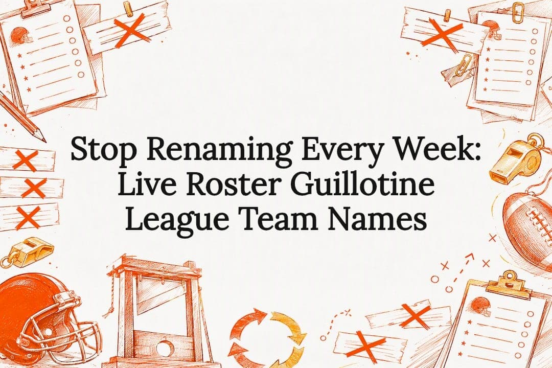 Stop Renaming Every Week: Live Roster Guillotine League Team Names