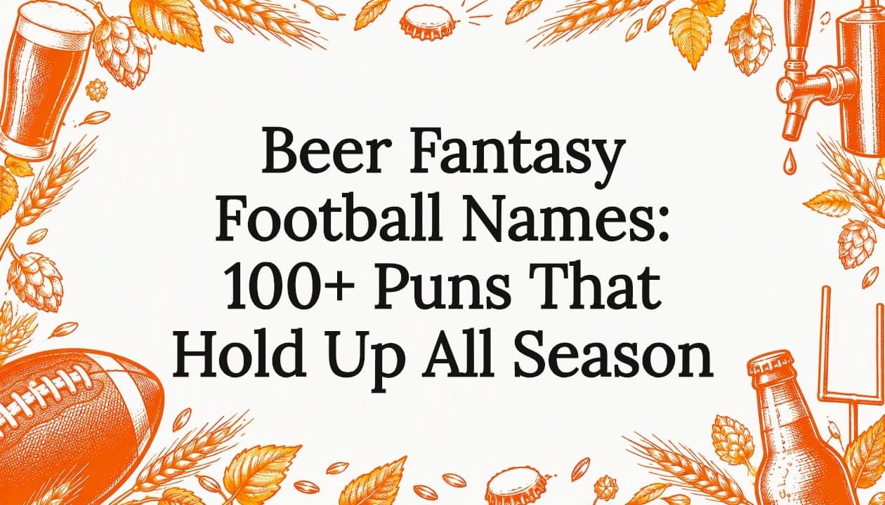 Beer Fantasy Football Names: 100+ Puns That Hold Up All Season